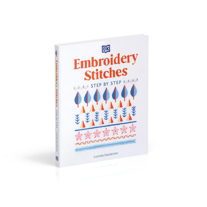 DK’s Embroidery Stitches Step-by-Step – Master 200+ Stitches with Ease